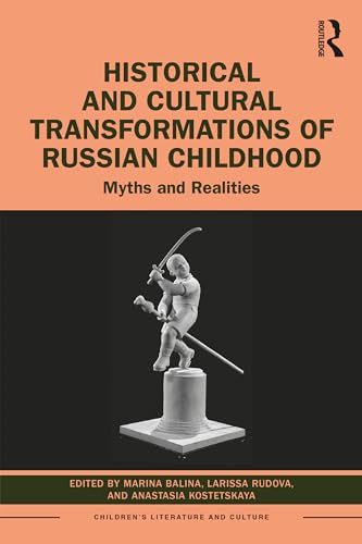 Historical and Cultural Transformations of Russian Childhood: Myths and Realities