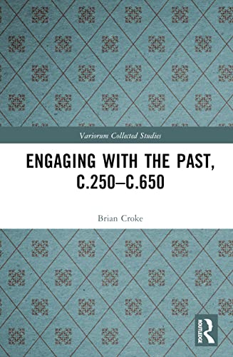 Engaging with the Past, c.250-c.650