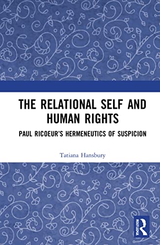 The Relational Self and Human Rights: Paul Ricoeur’s Hermeneutics of Suspicion