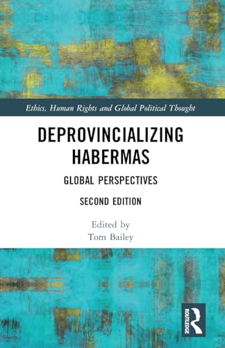 Deprovincializing Habermas: Global Perspectives