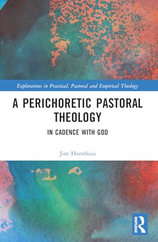 A Perichoretic Pastoral Theology: In Cadence with God