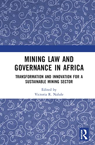 Mining Law and Governance in Africa: Transformation and Innovation for a Sustainable Mining Sector