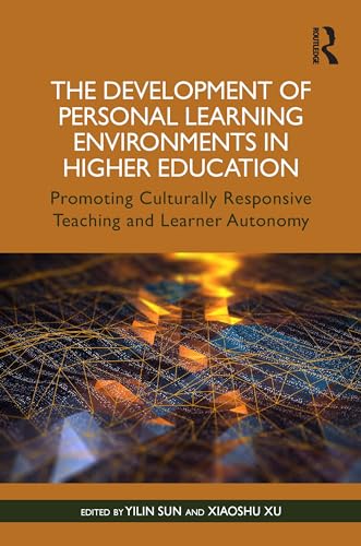 The Development of Personal Learning Environments in Higher Education: Promoting Culturally Responsive Teaching and Learner Autonomy