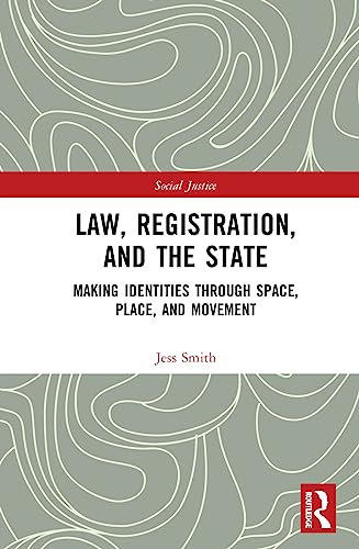Law, Registration, and the State: Making Identities through Space, Place, and Movement