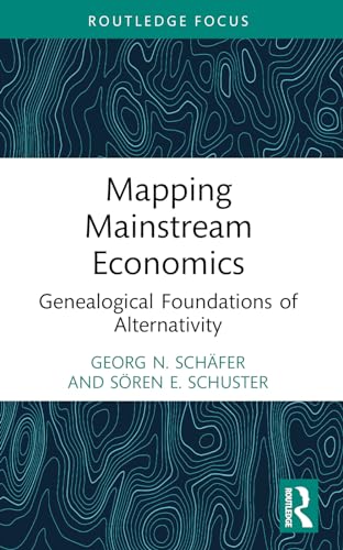 Mapping Mainstream Economics: Genealogical Foundations of Alternativity