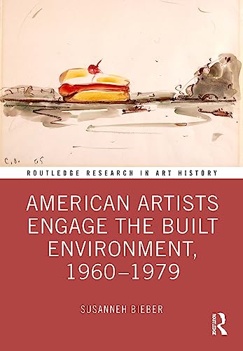 American Artists Engage the Built Environment, 1960-79