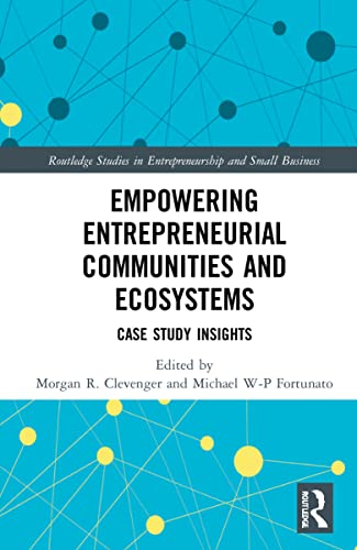 Empowering Entrepreneurial Communities and Ecosystems: Case Study Insights