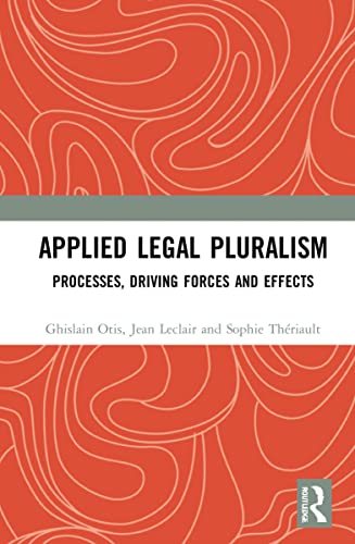 Applied Legal Pluralism: Processes, Driving Forces and Effects