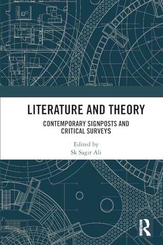 Literature and Theory: Contemporary Signposts and Critical Surveys