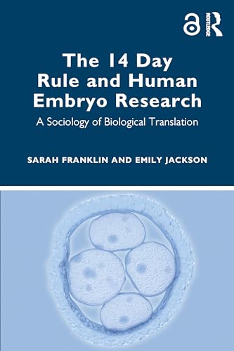 The 14 Day Rule and Human Embryo Research: A Sociology of Biological Translation