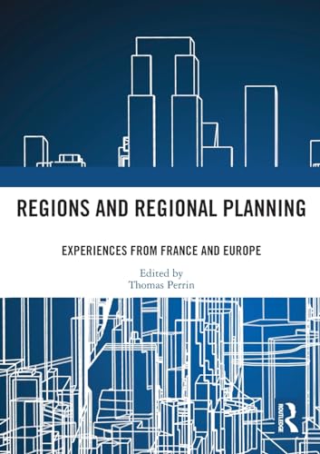 Regions and Regional Planning: Experiences from France and Europe