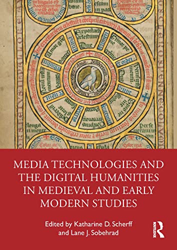 Media Technologies and the Digital Humanities in Medieval and Early Modern Studies