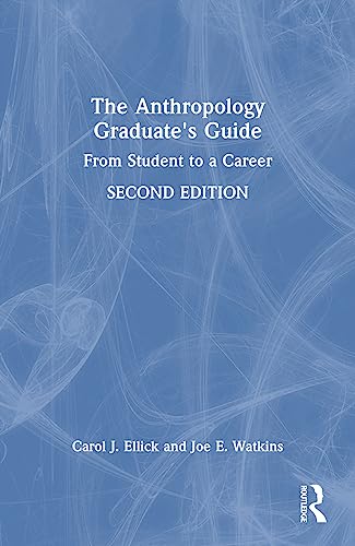 The Anthropology Graduate's Guide: From Student to a Career