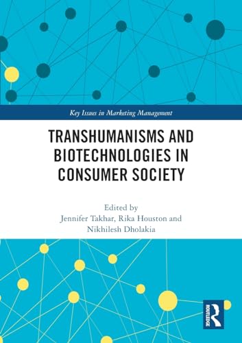 Transhumanisms and Biotechnologies in Consumer Society