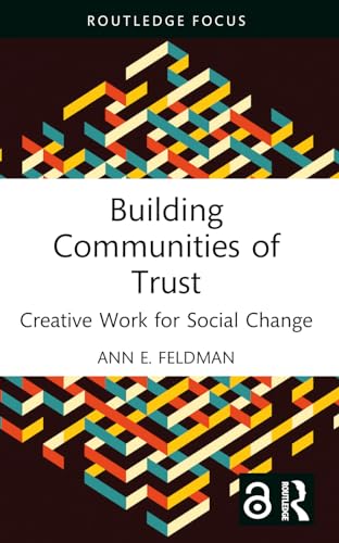 Building Communities of Trust: Creative Work for Social Change