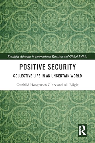 Positive Security: Collective Life in an Uncertain World