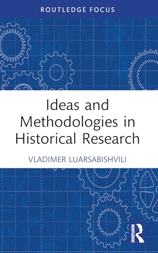 Ideas and Methodologies in Historical Research