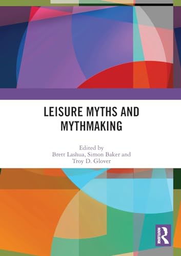 Leisure Myths and Mythmaking