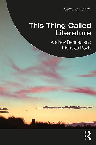 This Thing Called Literature: Reading, Thinking, Writing