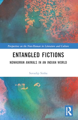 Entangled Fictions: Nonhuman Animals in an Indian World