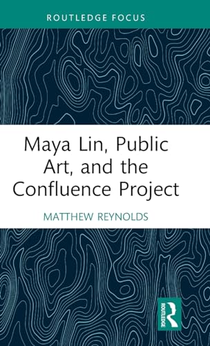Maya Lin, Public Art, and the Confluence Project