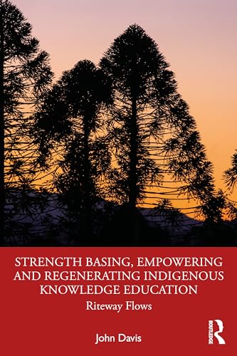 Strength Basing, Empowering and Regenerating Indigenous Knowledge Education: Riteway Flows