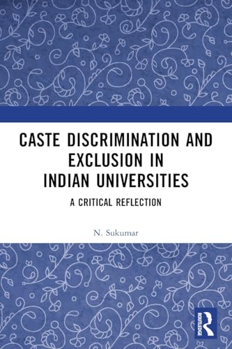 Caste Discrimination and Exclusion in Indian Universities: A Critical Reflection