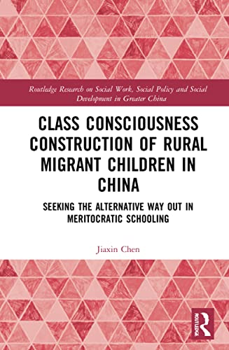 Class Consciousness Construction of Rural Migrant Children in China: Seeking the Alternative Way Out in Meritocratic Schooling