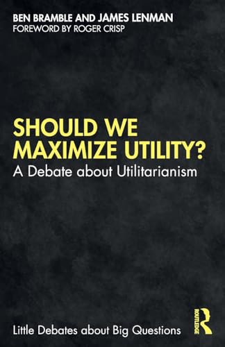 Should We Maximize Utility? – Book Cover