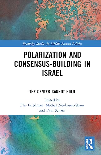 Polarization and Consensus-Building in Israel: The Center Cannot Hold