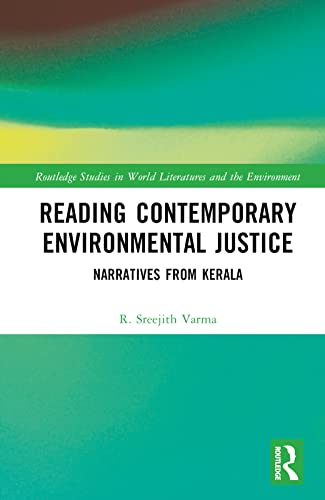 Reading Contemporary Environmental Justice: Narratives from Kerala
