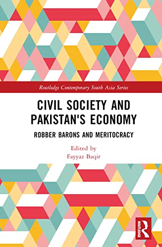 Civil Society and Pakistan's Economy: Robber Barons and Meritocracy