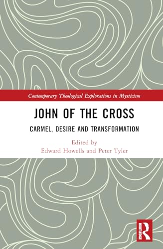 John of the Cross: Carmel, Desire and Transformation