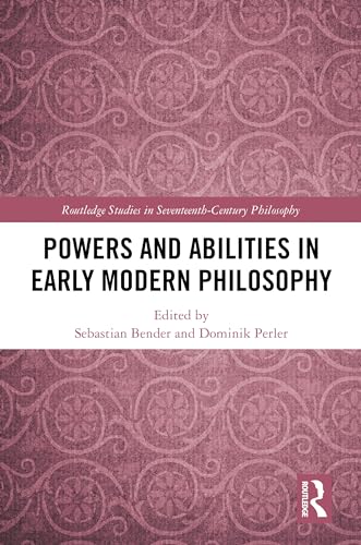 Powers and Abilities in Early Modern Philosophy
