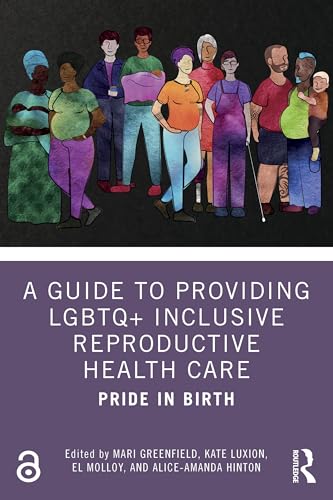 A Guide to Providing LGBTQ+ Inclusive Reproductive Health Care – Book Cover