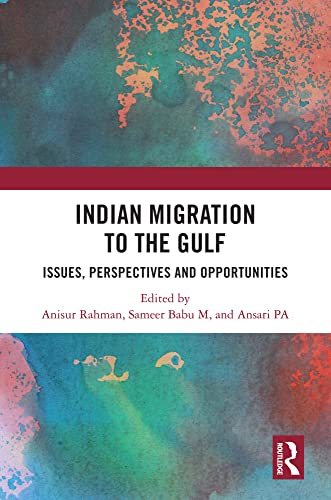Indian Migration to the Gulf: Issues, Perspectives and Opportunities