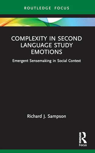 Complexity in Second Language Study Emotions: Emergent Sensemaking in Social Context