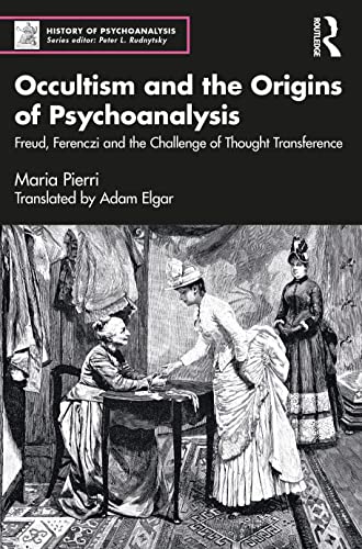 Occultism and the Origins of Psychoanalysis' and 'Sigmund Freud and The Forsyth Case' (2 Volume Set)