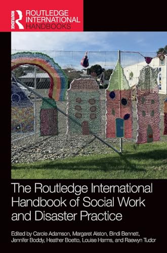 The Routledge International Handbook of Social Work and Disaster Practice