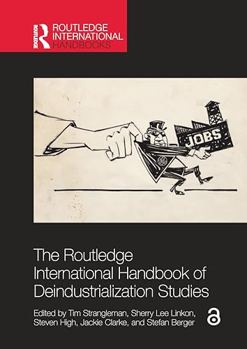 The Routledge International Handbook of Deindustrialization Studies – Book Cover