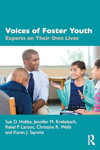 Voices of Foster Youth: Experts on Their Own Lives