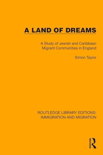 A Land of Dreams: A Study of Jewish and Caribbean Migrant Communities in England