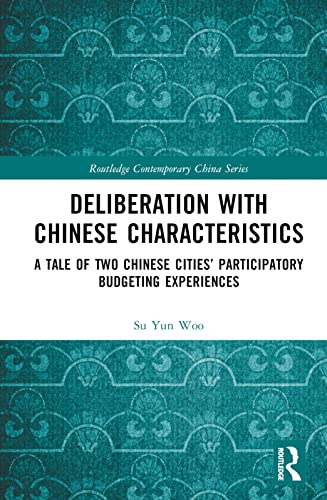 Deliberation with Chinese Characteristics: A Tale of Two Chinese Cities’ Participatory Budgeting Experiences