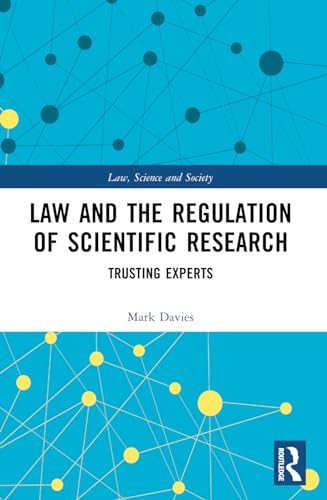 Law and the Regulation of Scientific Research: Trusting Experts