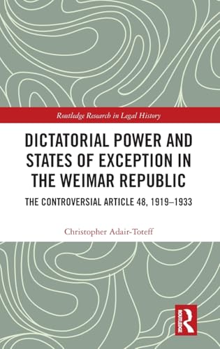 Dictatorial Power and States of Exception in the Weimar Republic – Book Cover
