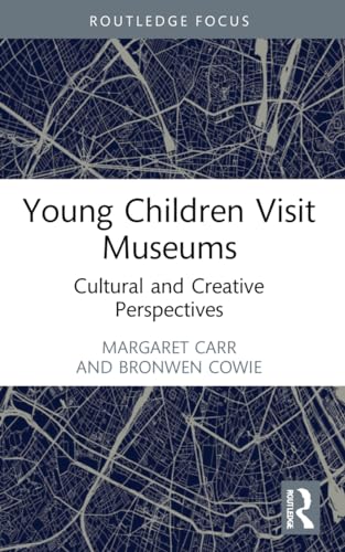 Young Children Visit Museums: Cultural and Creative Perspectives