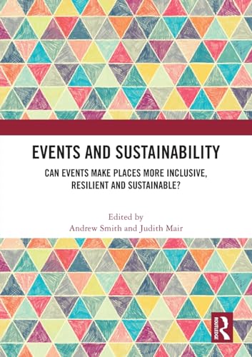 Events and Sustainability: Can Events Make Places More Inclusive, Resilient and Sustainable?