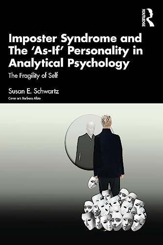 The Fragility of Self in the ‘As-If’ Personality: Imposter Syndrome and Illusions in the Mirror