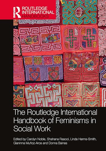The Routledge International Handbook of Feminisms in Social Work