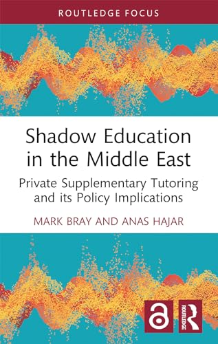 Shadow Education in the Middle East: Private Supplementary Tutoring and its Policy Implications